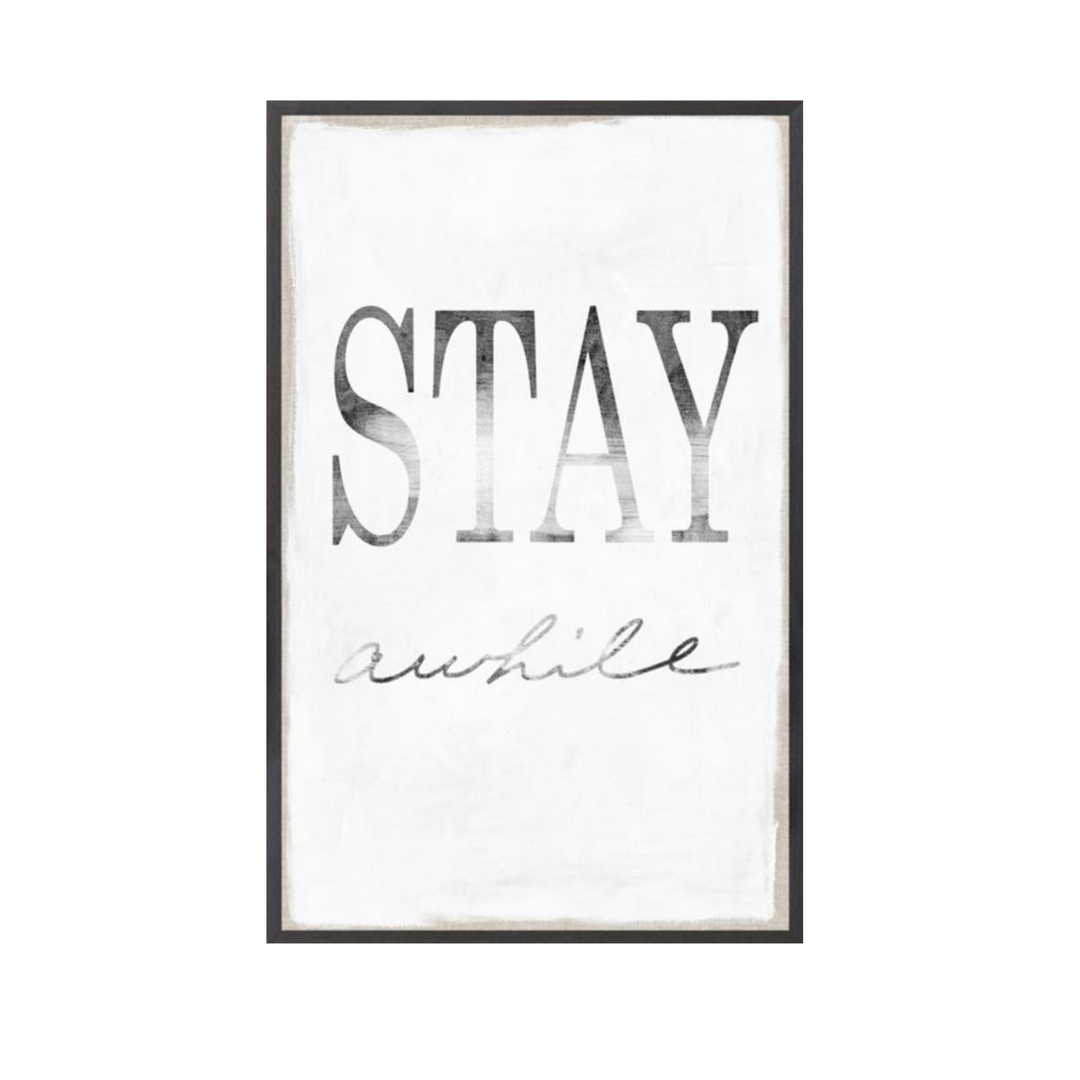 STAY AWHILE FRAMED ART