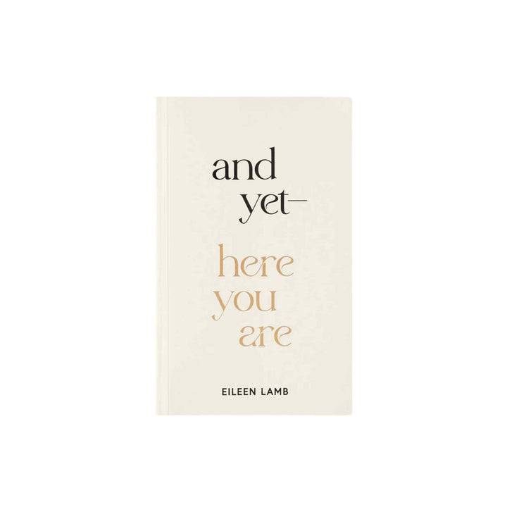 AND YET HERE YOU ARE, BOOK