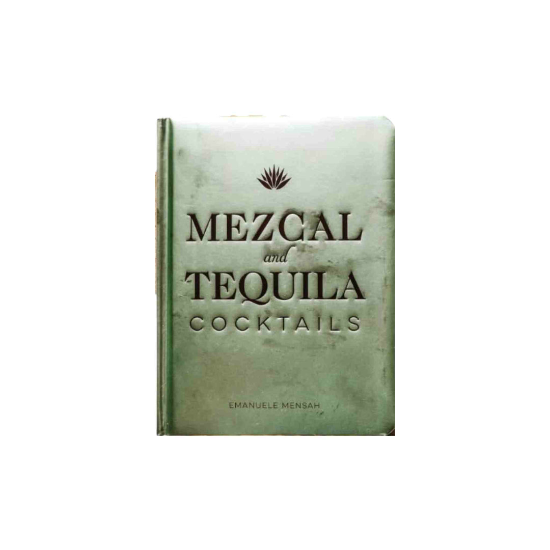 MEZCAL AND TEQUILA COCKTAILS, BOOK