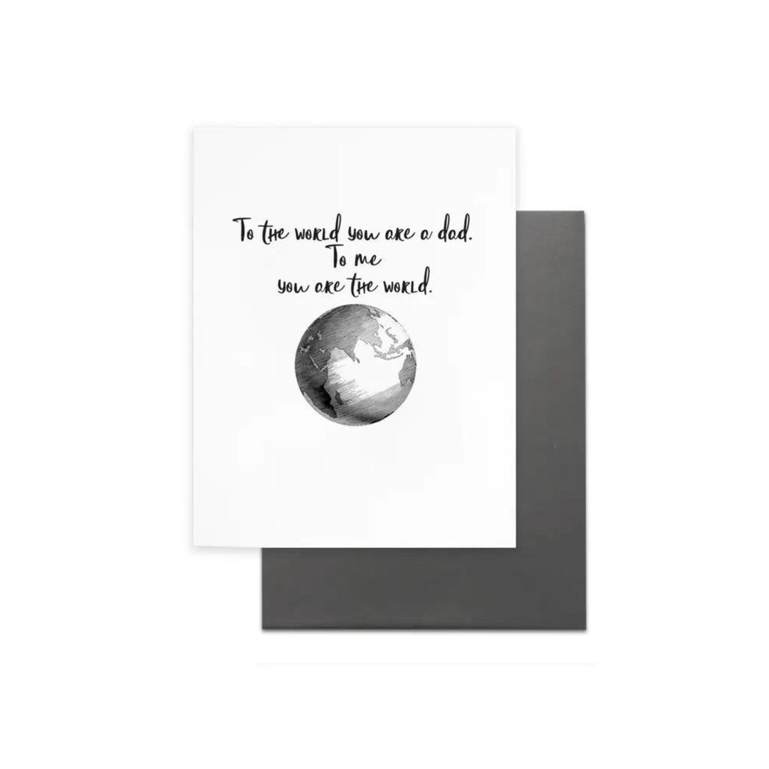 THE WORLD TO ME, GREETING CARD FOR DAD